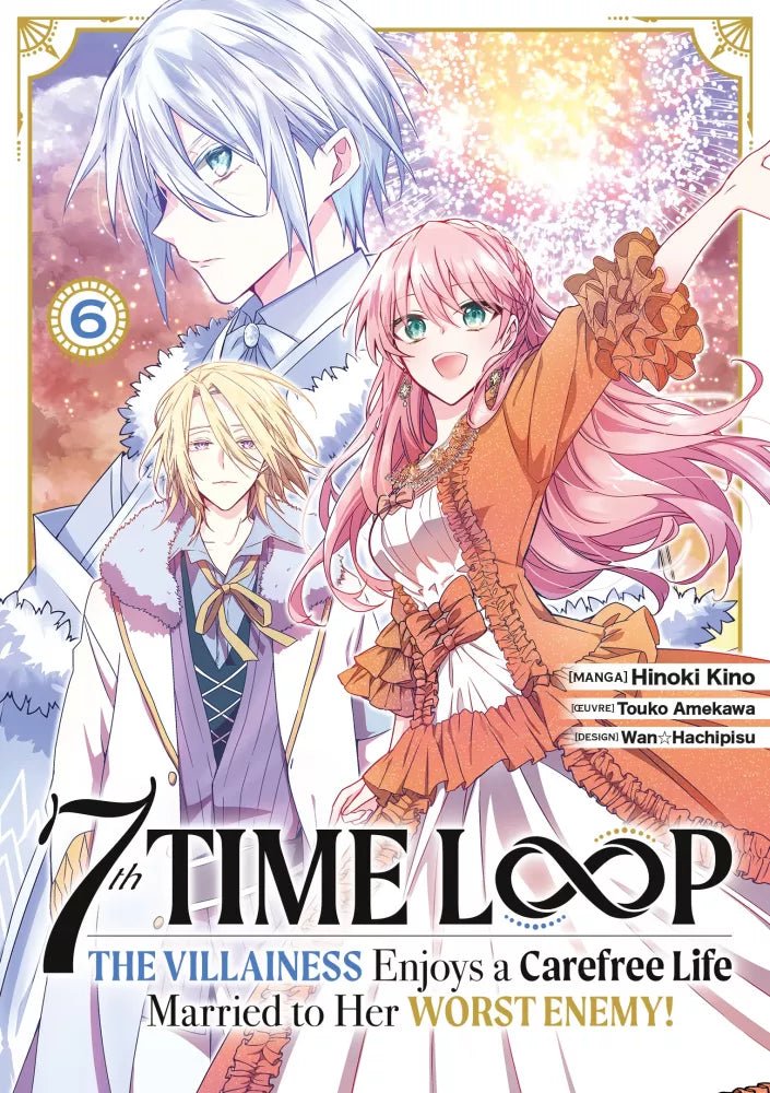 7th Time Loop - The Villainess Enjoys a Carefree Life - Tome 6 - Natsume Corp