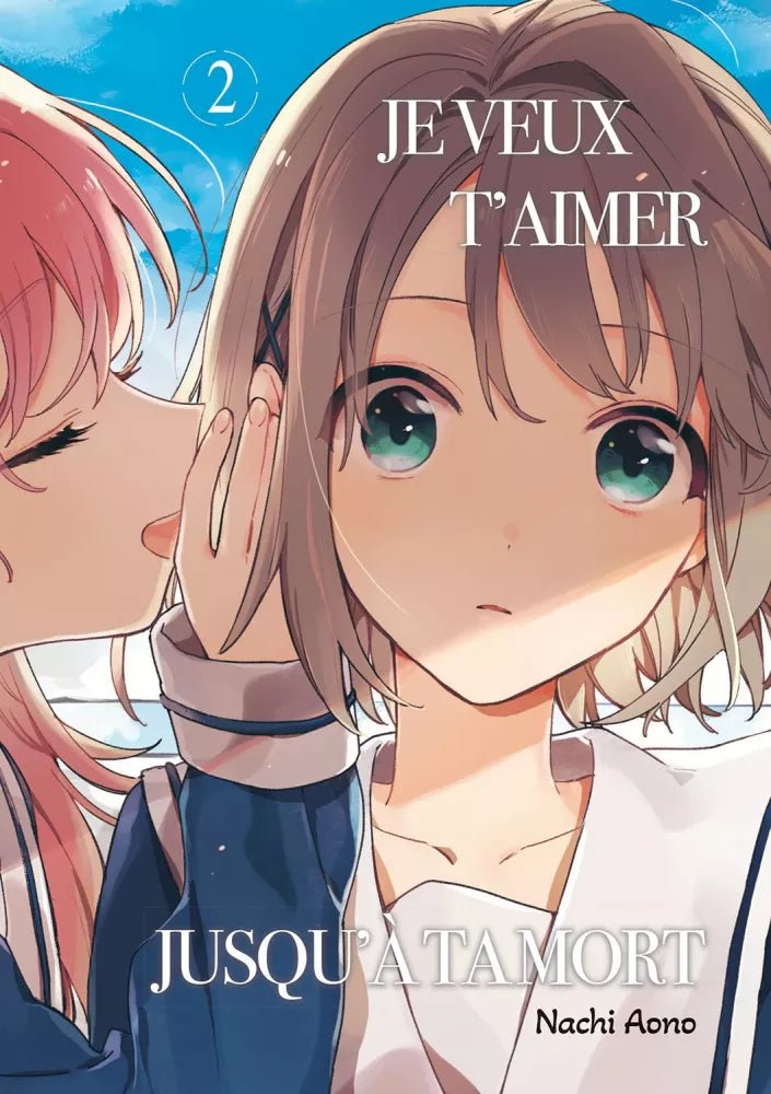 Je veux t'aimer jusqu'à ta mort - Tome 2 - Natsume Corp