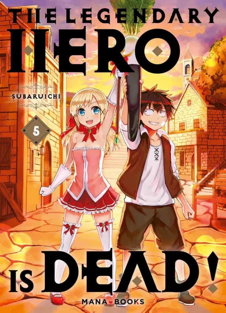 The Legendary Hero is Dead! - Tome 5 - Natsume Corp