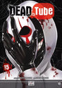 DEAD Tube - Tome 15 - Natsume Corp