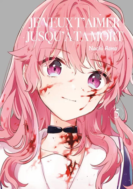 Je veux t'aimer jusqu'à ta mort - Tome 5 - Natsume Corp
