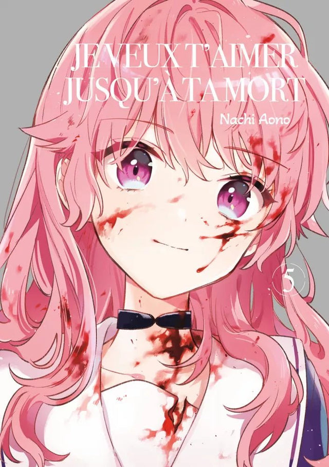 Je veux t'aimer jusqu'à ta mort - Tome 5 - Natsume Corp
